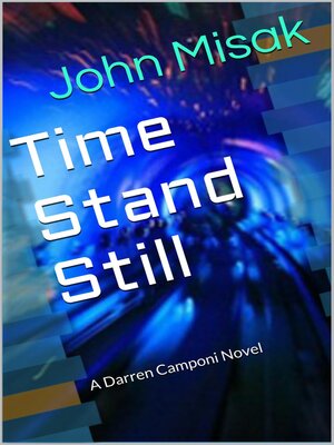 cover image of Time Stand Still (Book 1 in the Darren Camponi Detective Series)
